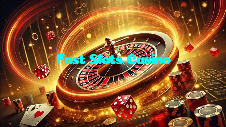 Fast Slots Casino